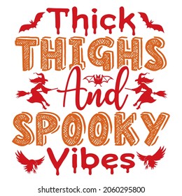 Thick things and spooky vibes t-shirt design, you can download vector file.