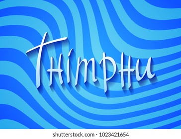 Thimphu city, handwriten text. Vector calligraphic design.
