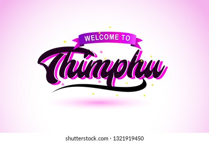 Thimphu Welcome to Creative Text Handwritten Font with Purple Pink Colors Design Vector Illustration.
