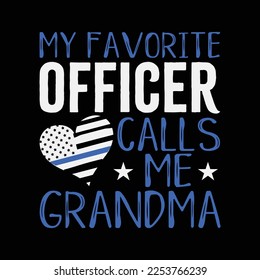 Thin Blue Line My Favorite Police Officer calls me Grandma