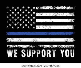 Thin Blue Line - We Support You Flag Design