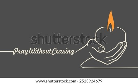 Thin line drawing of hand holding candle. Symbol of prayer and church concept in simple linear style. Doodle outline illustration. Memorial linear symbol. Pray without ceasing text
