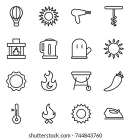 thin line icon set : air ballon, sun, hair dryer, corkscrew, fireplace, kettle, cook glove, gas oven, induction, fire, bbq, hot pepper, thermometer, iron