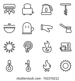 Thin line icon set : air conditioning, toaster, kettle, corkscrew, cauldron, cook glove, turk, gas oven, elecric, fire, coffee maker, thermometer, sun