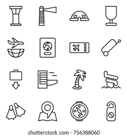 Thin line icon set : airport tower, lighthouse, dome house, fragile, plane shipping, passport, ticket, suitcase, baggage get, hotel, palm, aquapark, flippers, map, compass, do not distrub