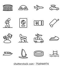 Thin line icon set : airport building, dome house, plane, car baggage, tourist, passport, ticket, suitcase, island, aquapark, transfer, jet ski, yacht, windsurfing, inflatable pool
