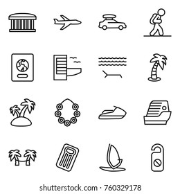 Thin line icon set : airport building, plane, car baggage, tourist, passport, hotel, lounger, palm, island, hawaiian wreath, jet ski, cruise ship, hammock, inflatable mattress, windsurfing