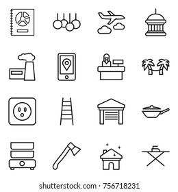 Thin line icon set : annual report, sale, journey, goverment house, factory, mobile location, reception, palm hammock, power socket, stairs, garage, pan, double boiler, axe, cleaning, iron board