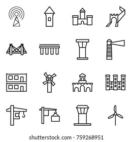 Thin line icon set : antenna, tower, castle, greate wall, bridge, airport, lighthouse, modular house, windmill, fort, palace, crane, loading
