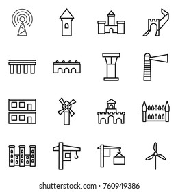 Thin line icon set : antenna, tower, castle, greate wall, bridge, airport, lighthouse, modular house, windmill, fort, gothic architecture, palace, crane, loading