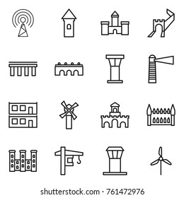 Thin line icon set : antenna, tower, castle, greate wall, bridge, airport, lighthouse, modular house, windmill, fort, gothic architecture, palace, crane
