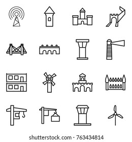 Thin line icon set : antenna, tower, castle, greate wall, bridge, airport, lighthouse, modular house, windmill, fort, gothic architecture, crane, loading