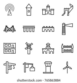 Thin line icon set : antenna, tower, castle, greate wall, bridge, lighthouse, modular house, windmill, fort, gothic architecture, crane, loading, airport