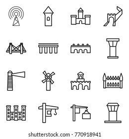 Thin line icon set : antenna, tower, castle, greate wall, bridge, airport, lighthouse, windmill, fort, gothic architecture, palace, crane, loading