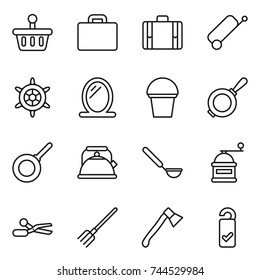 thin line icon set : basket, suitcase, handwheel, mirror, bucket, pan, kettle, ladle, hand mill, scissors, fork, axe, please clean