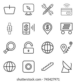 thin line icon set : basket, monitor arrow, pencil wrench, tap to pay, smart watch, mobile, dollar pin, delivery, magnifier, unlock, globe, route, ring button, stairs, satellite antenna