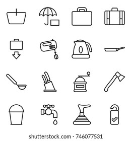 thin line icon set : basket, insurance, suitcase, baggage get, mixer, kettle, pan, ladle, knife holder, hand mill, axe, bucket, water tap, plunger, please clean
