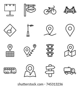 thin line icon set : billboard, shop signboard, bike, bridge, under construction, outdoor light, geo pin, map, route, traffic, bus, signpost, sweeper