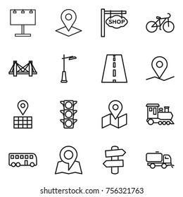 Thin line icon set : billboard, pointer, shop signboard, bike, bridge, outdoor light, road, geo pin, map, traffic, train, bus, signpost, sweeper
