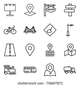 Thin line icon set : billboard, pointer, shop signboard, singlepost, bike, bridge, under construction, outdoor light, road, geo pin, map, train, bus, sweeper