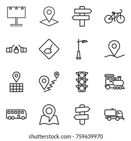 Thin line icon set : billboard, pointer, singlepost, bike, drawbridge, under construction, outdoor light, geo pin, map, route, traffic, train, bus, signpost, sweeper