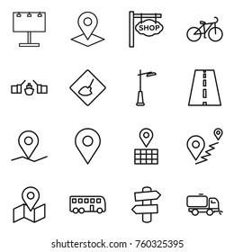 Thin line icon set : billboard, pointer, shop signboard, bike, drawbridge, under construction, outdoor light, road, geo pin, map, route, bus, signpost, sweeper