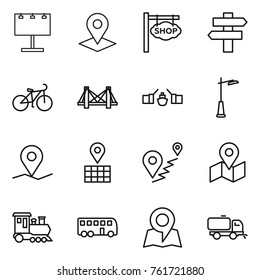 Thin line icon set : billboard, pointer, shop signboard, singlepost, bike, bridge, drawbridge, outdoor light, geo pin, map, route, train, bus, sweeper