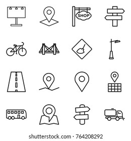 Thin line icon set : billboard, pointer, shop signboard, singlepost, bike, bridge, under construction, outdoor light, road, geo pin, map, bus, signpost, sweeper