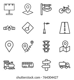 Thin line icon set : billboard, pointer, shop signboard, bike, drawbridge, under construction, outdoor light, road, geo pin, route, traffic, map, train, bus, signpost, sweeper