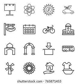 Thin line icon set : billboard, atom, sun power, eco car, shop signboard, calendar, bike, mansion, minaret, arch, package, bus, windmill, flower, housing, handle washing