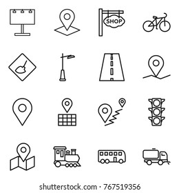 Thin line icon set : billboard, pointer, shop signboard, bike, under construction, outdoor light, road, geo pin, map, route, traffic, train, bus, sweeper