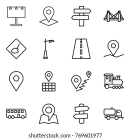 Thin line icon set : billboard, pointer, singlepost, bridge, under construction, outdoor light, road, geo pin, map, route, train, bus, signpost, sweeper