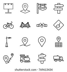 Thin line icon set : billboard, pointer, shop signboard, singlepost, bike, bridge, drawbridge, under construction, outdoor light, geo pin, map, route, train, signpost, sweeper