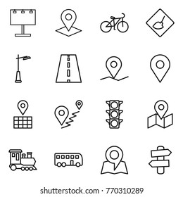 Thin line icon set : billboard, pointer, bike, under construction, outdoor light, road, geo pin, map, route, traffic, train, bus, signpost
