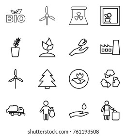 Thin line icon set : bio, windmill, nuclear power, flower in window, seedling, sprouting, hand leaf, factory, spruce, ecology, recycling, trash truck, and drop, garbage bin