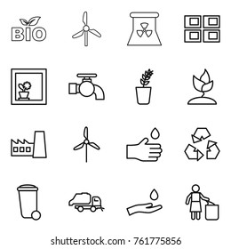 Thin line icon set : bio, windmill, nuclear power, panel house, flower in window, water tap, seedling, sprouting, factory, hand drop, recycling, trash bin, truck, and, garbage