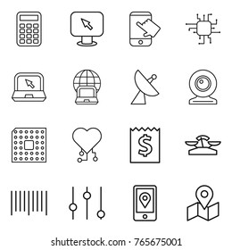 Thin line icon set : calculator, monitor arrow, touch, chip, notebook, globe, satellite antenna, web cam, cpu, cardio, receipt, scales, bar code, equalizer, mobile location, map