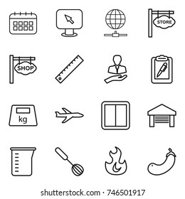 thin line icon set : calendar, monitor arrow, globe connect, store signboard, shop, ruler, client, clipboard pen, heavy, plane, power switch, garage, measuring cup, whisk, fire, eggplant
