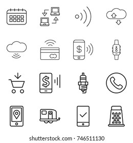 thin line icon set : calendar, notebook connect, wireless, cloude service, cloud, tap to pay, phone, smart watch, add cart, mobile, spark plug, location, trailer, checking, grater
