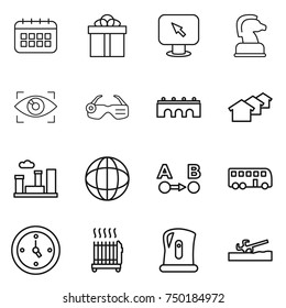 thin line icon set : calendar, gift, monitor arrow, chess horse, eye identity, smart glasses, bridge, houses, city, globe, route a to b, bus, watch, radiator, kettle, soil cutter