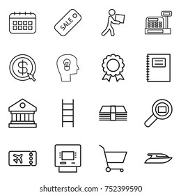 thin line icon set : calendar, sale, courier, cashbox, dollar arrow, bulb head, medal, copybook, library, stairs, money, cargo search, ticket, atm, cart, yacht