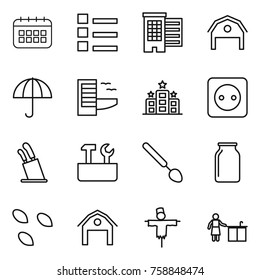 Thin line icon set : calendar, list, houses, barn, dry cargo, hotel, power socket, stands for knives, repair tools, big spoon, bank, seeds, scarecrow, kitchen cleaning