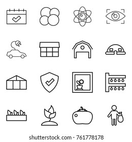 Thin line icon set : calendar, atom core, eye identity, electric car, market, barn, dome house, greenhouse, protected, flower in window, watering, seedling, sprouting, tomato, trash