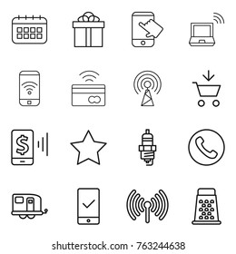Thin line icon set : calendar, gift, touch, notebook wireless, phone, tap to pay, antenna, add cart, mobile, star, spark plug, trailer, checking, grater