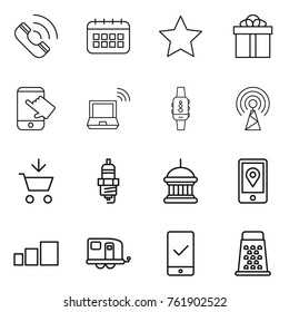 Thin line icon set : call, calendar, star, gift, touch, notebook wireless, smart watch, antenna, add to cart, spark plug, goverment house, mobile location, sorting, trailer, checking, grater