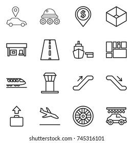 thin line icon set : car pointer, lunar rover, dollar pin, box, gas station, road, port, consolidated cargo, train, airport tower, escalator, baggage, arrival, wheel, wash