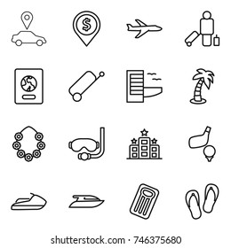 thin line icon set : car pointer, dollar pin, plane, passenger, passport, suitcase, hotel, palm, hawaiian wreath, diving mask, golf, jet ski, yacht, inflatable mattress, flip flops