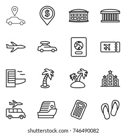 thin line icon set : car pointer, dollar pin, airport building, plane, baggage, passport, ticket, hotel, palm, island, transfer, cruise ship, inflatable mattress, flip flops