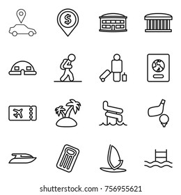 Thin line icon set : car pointer, dollar pin, airport building, dome house, tourist, passenger, passport, ticket, island, aquapark, golf, yacht, inflatable mattress, windsurfing, pool