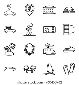 Thin line icon set : car pointer, dollar pin, airport building, dome house, baggage, tourist, ticket, hotel, island, hawaiian wreath, transfer, jet ski, yacht, palm hammock, windsurfing, flip flops